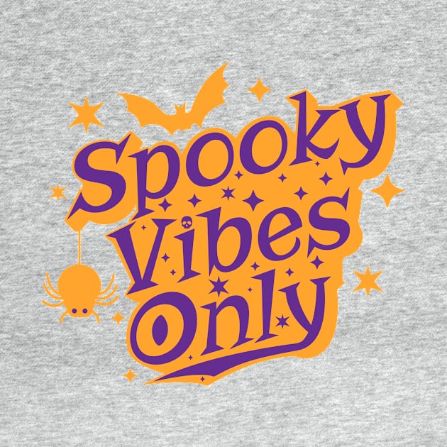 Spooky Vibes Only Halloween Design by Brobocop